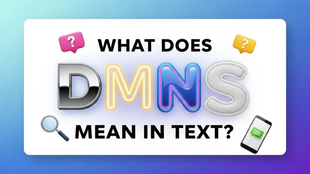 What Does DMNS Mean in Text