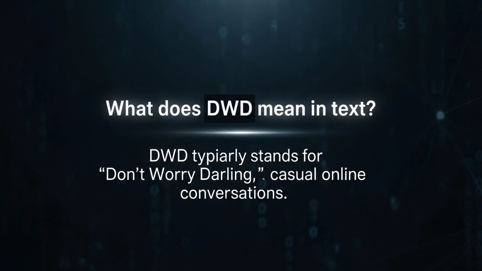 what does dwd mean in text