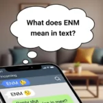what does enm mean in text
