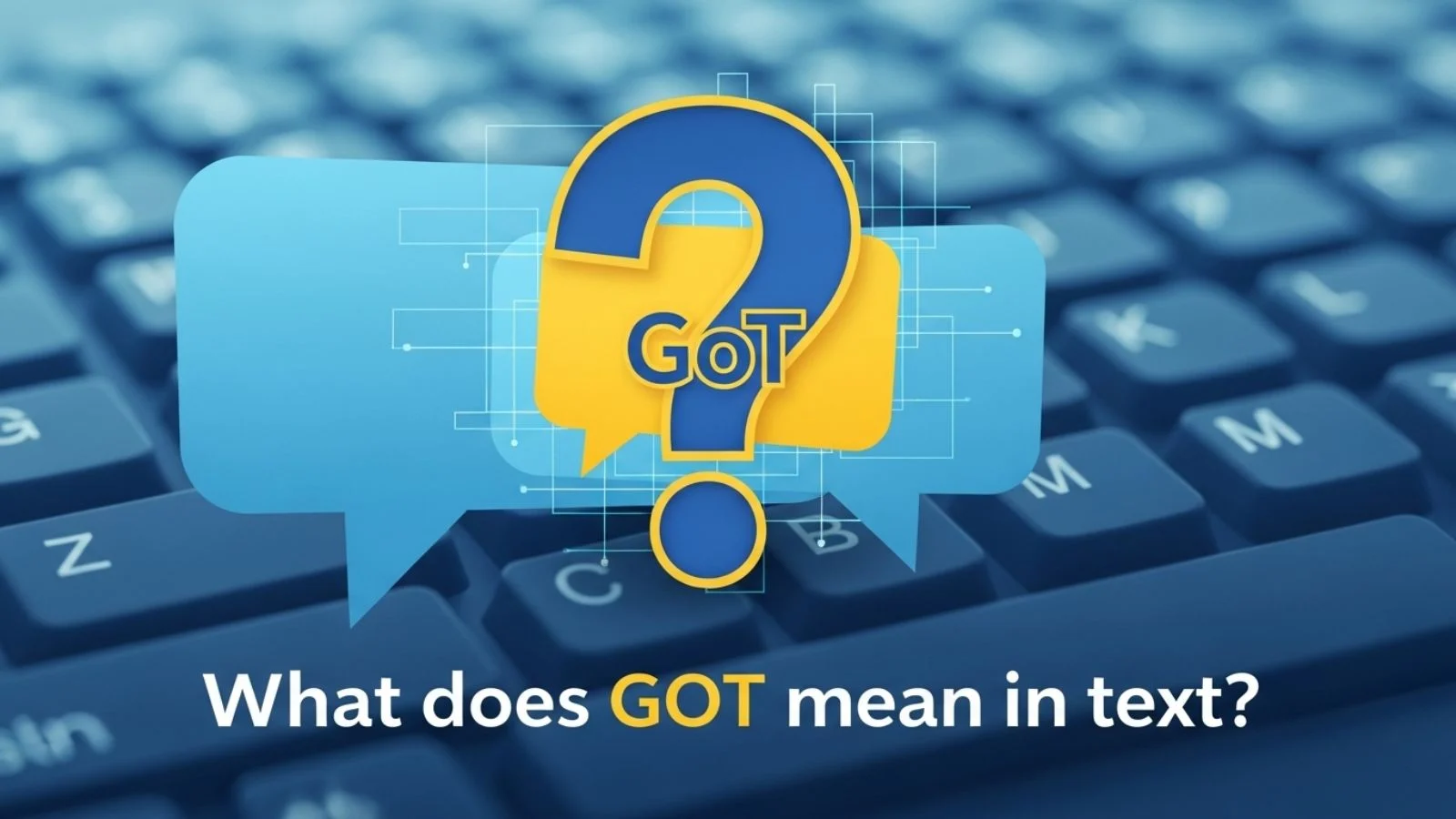 what does got mean in text