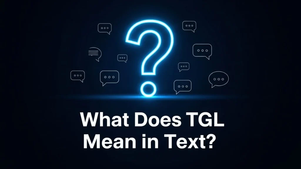 what does tgl mean in text