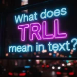 what does trll mean in text