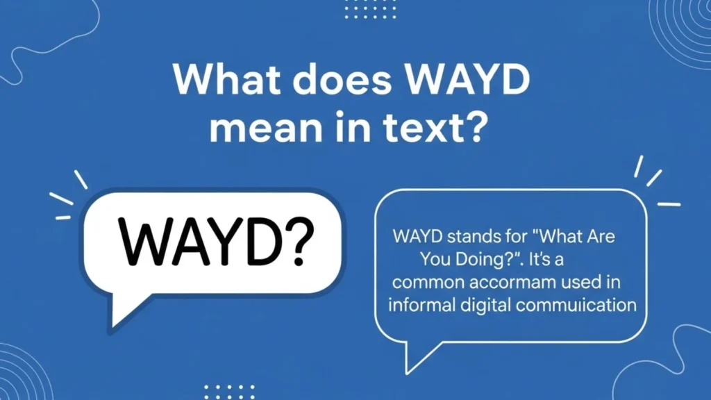what does wayd mean in text