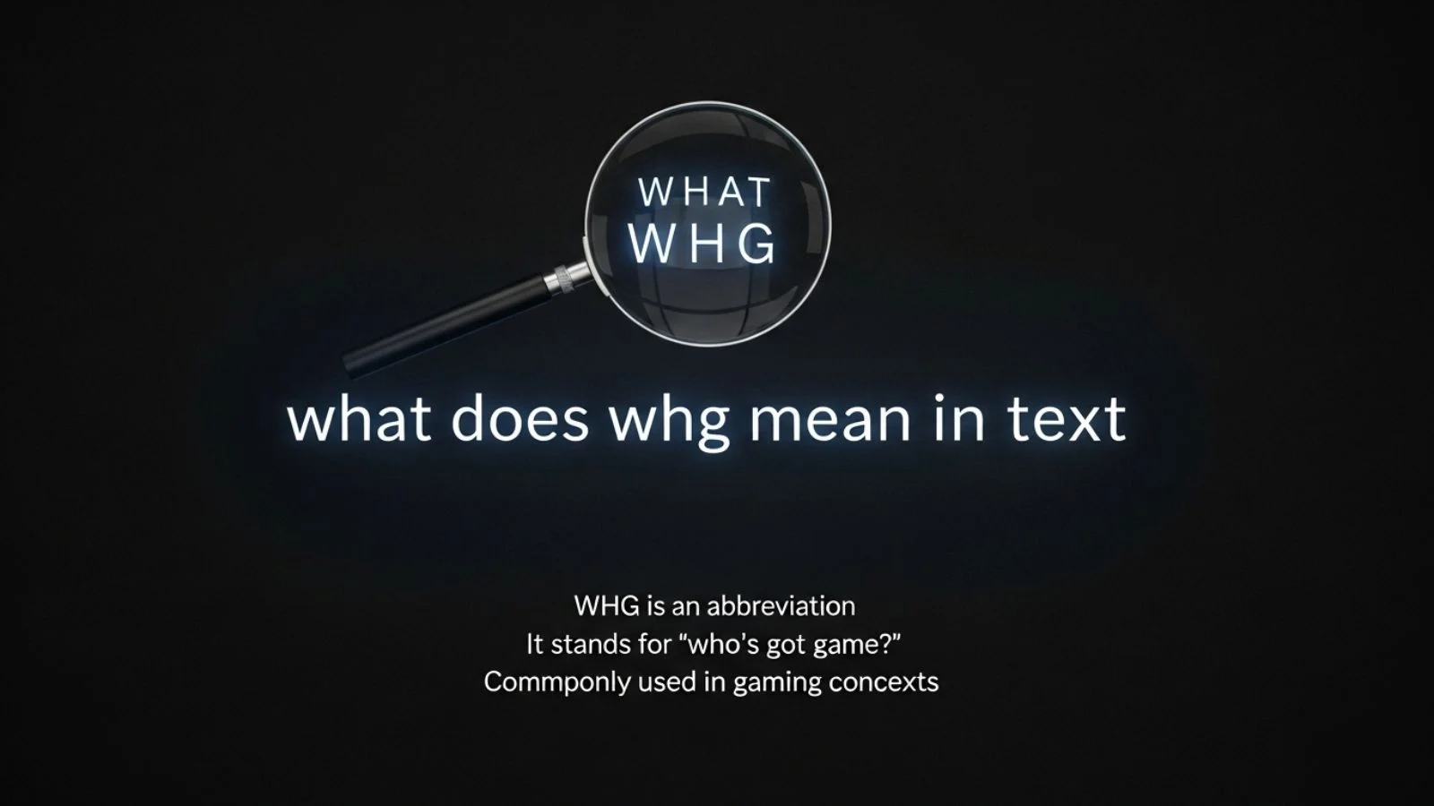 what does whg mean in text