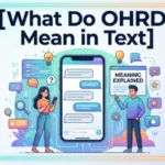 What Do OHRD Mean in Text