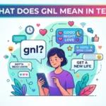 What Does GNL Mean in Text