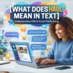 what does haul mean in text