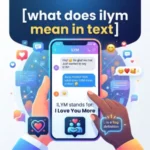 what does ilym mean in text