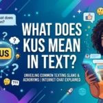 what does kus mean in text