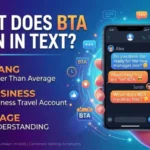 what is bta mean in text