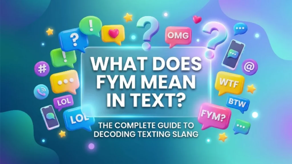 what is fym mean in text