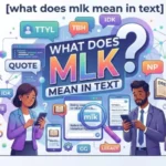 what does mlk mean in text
